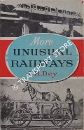 Book cover of Unusual Railways / More Unusual Railways by DAY, John R. & WILSON, B.G. 